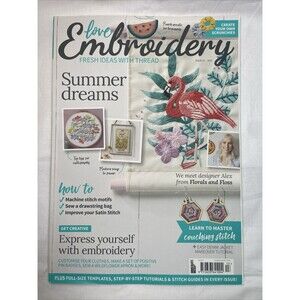 LOVE EMBROIDERY / FRESH IDEAS WITH THREAD / ISSUE 13 2021 / SUMMER DREAMS